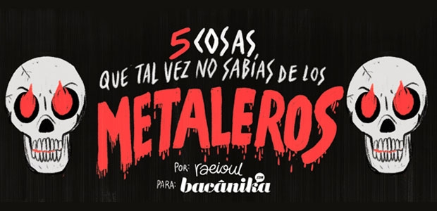 5 cosas sobre los metaleros